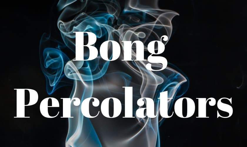 Bong Percolators